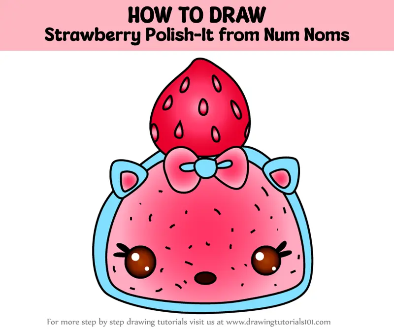 How To Draw Strawberry Polish It From Num Noms Num Noms Step By Step