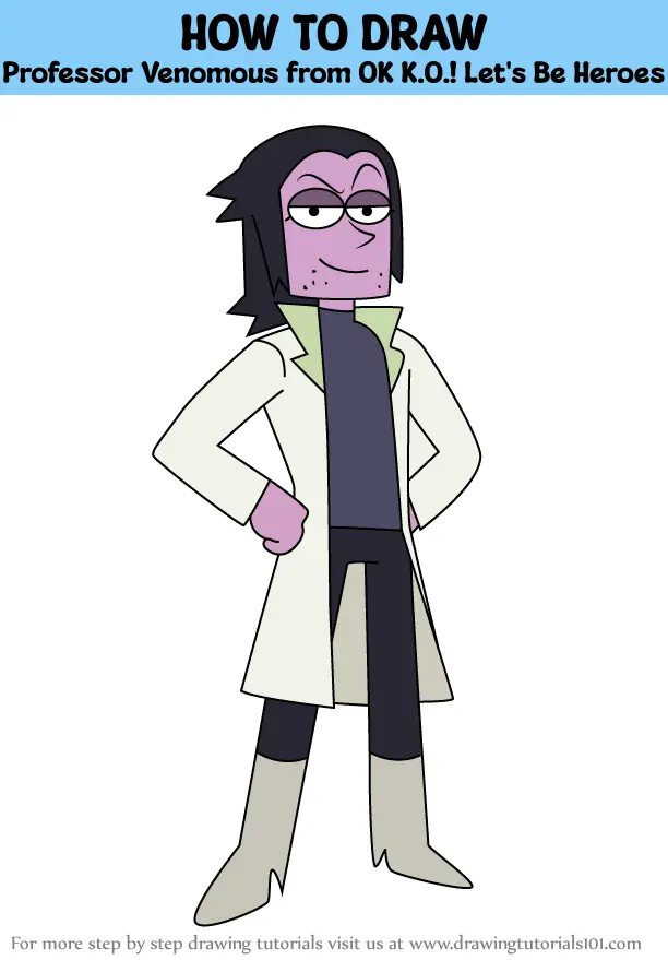 How To Draw Professor Venomous From Ok K O Let S Be Heroes Ok K O Let S Be Heroes Step By