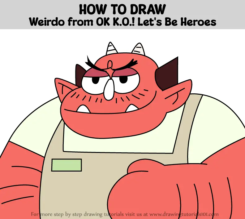 How to Draw Weirdo from OK K.O.! Let's Be Heroes (OK K.O.! Let's Be ...